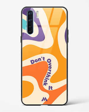 Dont Overthink It Glass Case Phone Cover (Oppo)