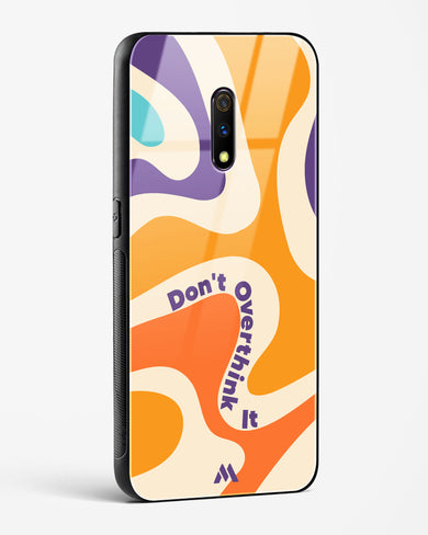 Dont Overthink It Glass Case Phone Cover (Oppo)