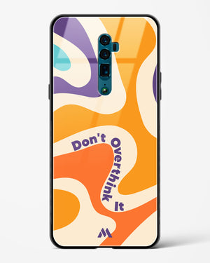 Dont Overthink It Glass Case Phone Cover (Oppo)