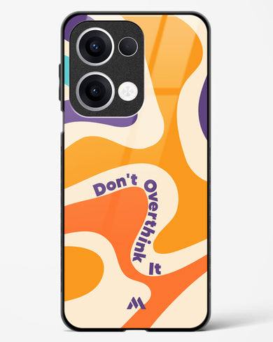 Dont Overthink It Glass Case Phone Cover (Oppo)