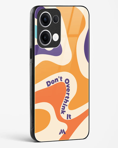 Dont Overthink It Glass Case Phone Cover (Oppo)