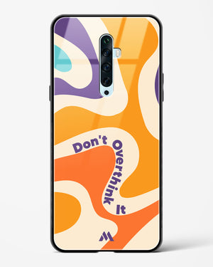 Dont Overthink It Glass Case Phone Cover (Oppo)