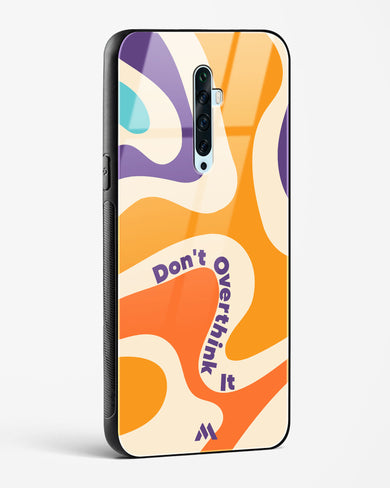 Dont Overthink It Glass Case Phone Cover (Oppo)