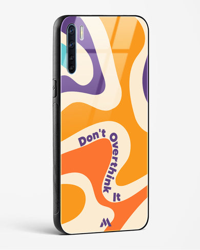 Dont Overthink It Glass Case Phone Cover (Oppo)