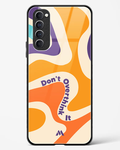 Dont Overthink It Glass Case Phone Cover (Oppo)