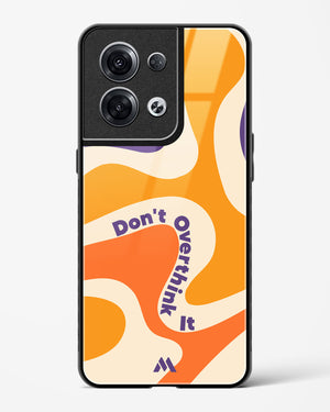Dont Overthink It Glass Case Phone Cover (Oppo)