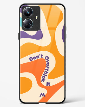 Dont Overthink It Glass Case Phone Cover (Realme)