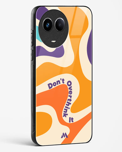 Dont Overthink It Glass Case Phone Cover (Realme)