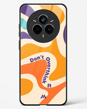Dont Overthink It Glass Case Phone Cover (Realme)