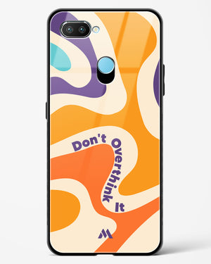 Dont Overthink It Glass Case Phone Cover-(Realme)