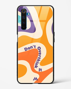 Dont Overthink It Glass Case Phone Cover (Realme)