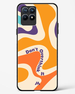 Dont Overthink It Glass Case Phone Cover (Realme)