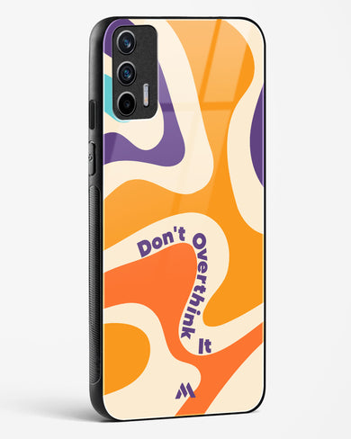 Dont Overthink It Glass Case Phone Cover (Realme)