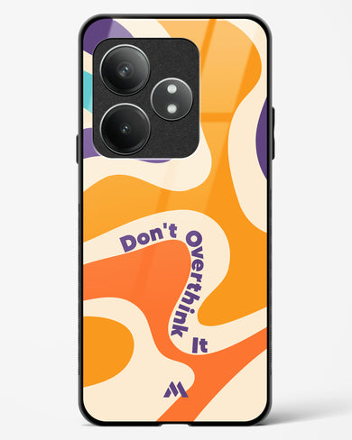 Dont Overthink It Glass Case Phone Cover (Realme)