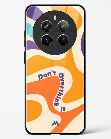 Dont Overthink It Glass Case Phone Cover (Realme)