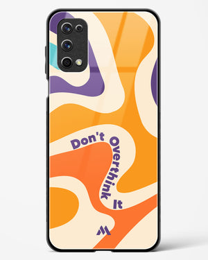 Dont Overthink It Glass Case Phone Cover (Realme)