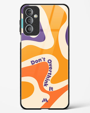 Dont Overthink It Glass Case Phone Cover (Samsung)