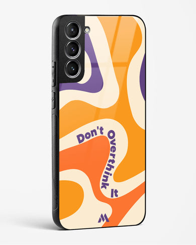 Dont Overthink It Glass Case Phone Cover (Samsung)