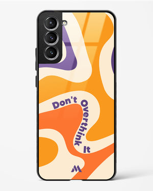 Dont Overthink It Glass Case Phone Cover (Samsung)