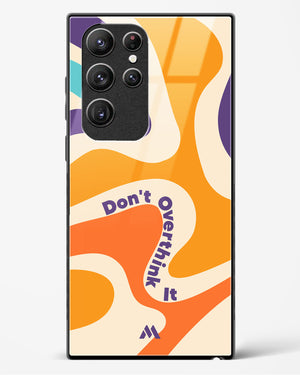Dont Overthink It Glass Case Phone Cover (Samsung)
