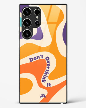 Dont Overthink It Glass Case Phone Cover (Samsung)