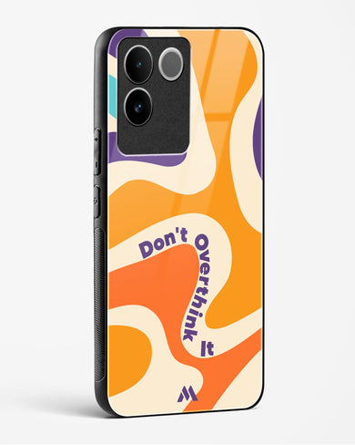 Dont Overthink It Glass Case Phone Cover-(Vivo)