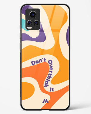 Dont Overthink It Glass Case Phone Cover (Vivo)