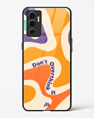 Dont Overthink It Glass Case Phone Cover-(Vivo)