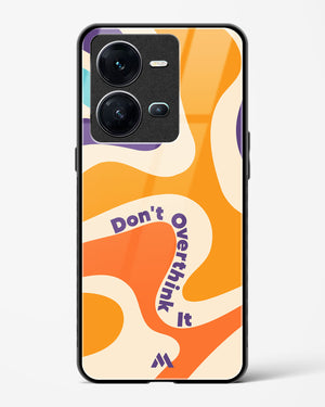 Dont Overthink It Glass Case Phone Cover (Vivo)
