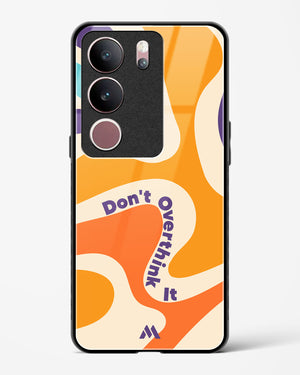 Dont Overthink It Glass Case Phone Cover (Vivo)
