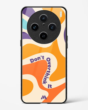Dont Overthink It Glass Case Phone Cover (Vivo)
