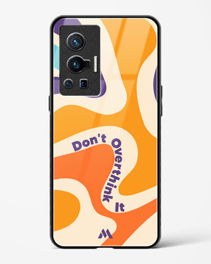 Dont Overthink It Glass Case Phone Cover (Vivo)