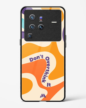 Dont Overthink It Glass Case Phone Cover (Vivo)