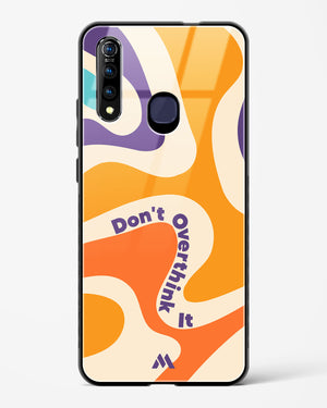 Dont Overthink It Glass Case Phone Cover (Vivo)