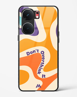 Dont Overthink It Glass Case Phone Cover (Vivo)