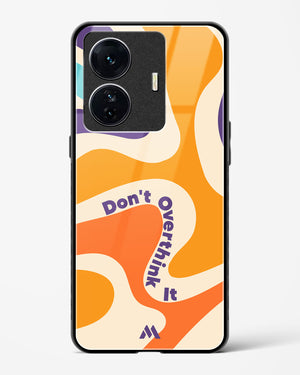Dont Overthink It Glass Case Phone Cover (Vivo)