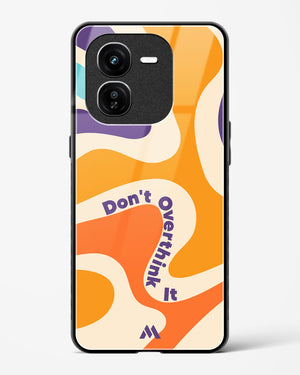 Dont Overthink It Glass Case Phone Cover (Vivo)