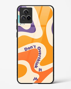 Dont Overthink It Glass Case Phone Cover (Vivo)