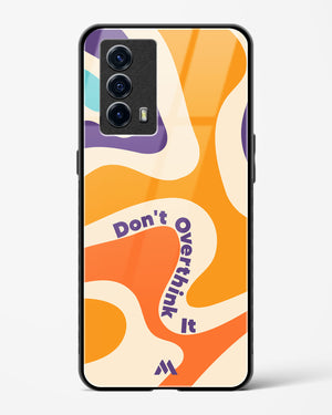 Dont Overthink It Glass Case Phone Cover-(Vivo)