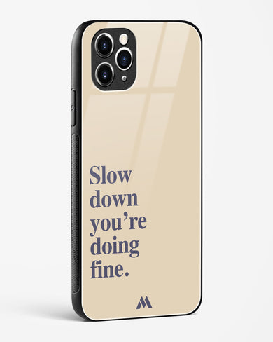 Slow Down Glass Case Phone Cover (Apple)