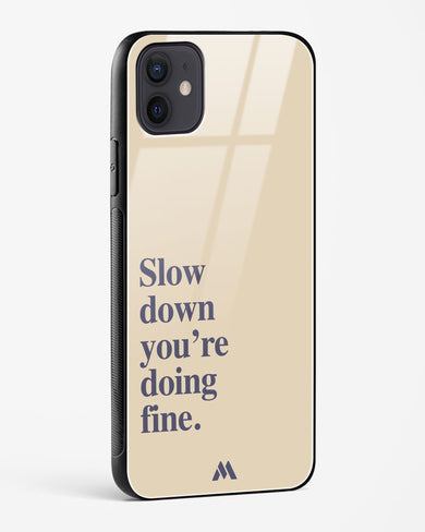 Slow Down Glass Case Phone Cover (Apple)