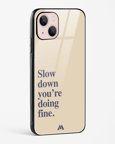 Slow Down Glass Case Phone Cover (Apple)