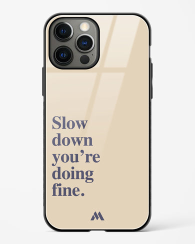 Slow Down Glass Case Phone Cover (Apple)