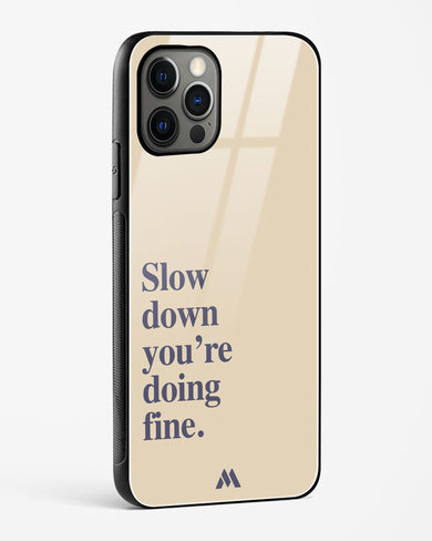 Slow Down Glass Case Phone Cover (Apple)