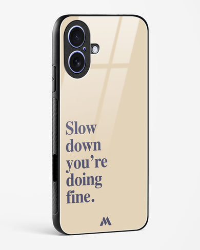 Slow Down Glass Case Phone Cover (Apple)