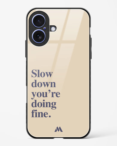 Slow Down Glass Case Phone Cover (Apple)