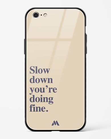 Slow Down Glass Case Phone Cover (Apple)