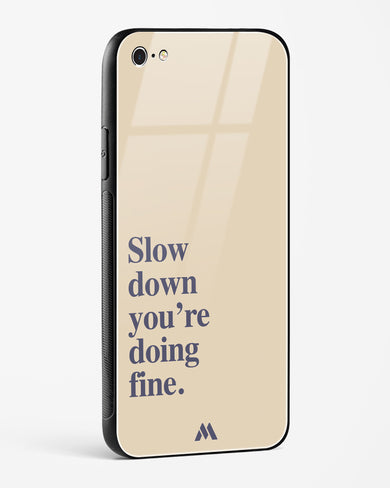 Slow Down Glass Case Phone Cover (Apple)