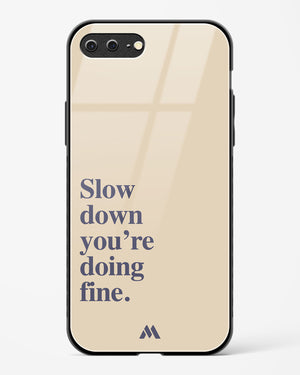 Slow Down Glass Case Phone Cover (Apple)