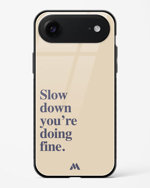 Slow Down Glass Case Phone Cover (Apple)